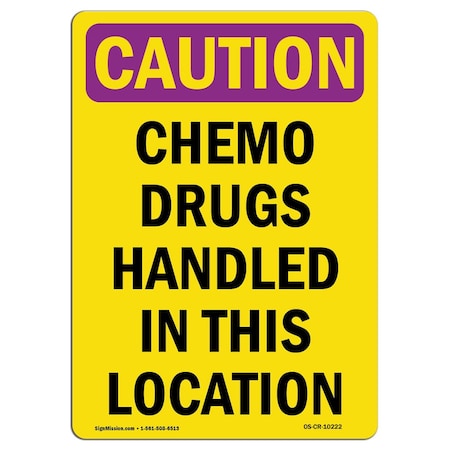 OSHA CAUTION RADIATION Sign, Chemo Drugs Handled In This Location, 10in X 7in Rigid Plastic